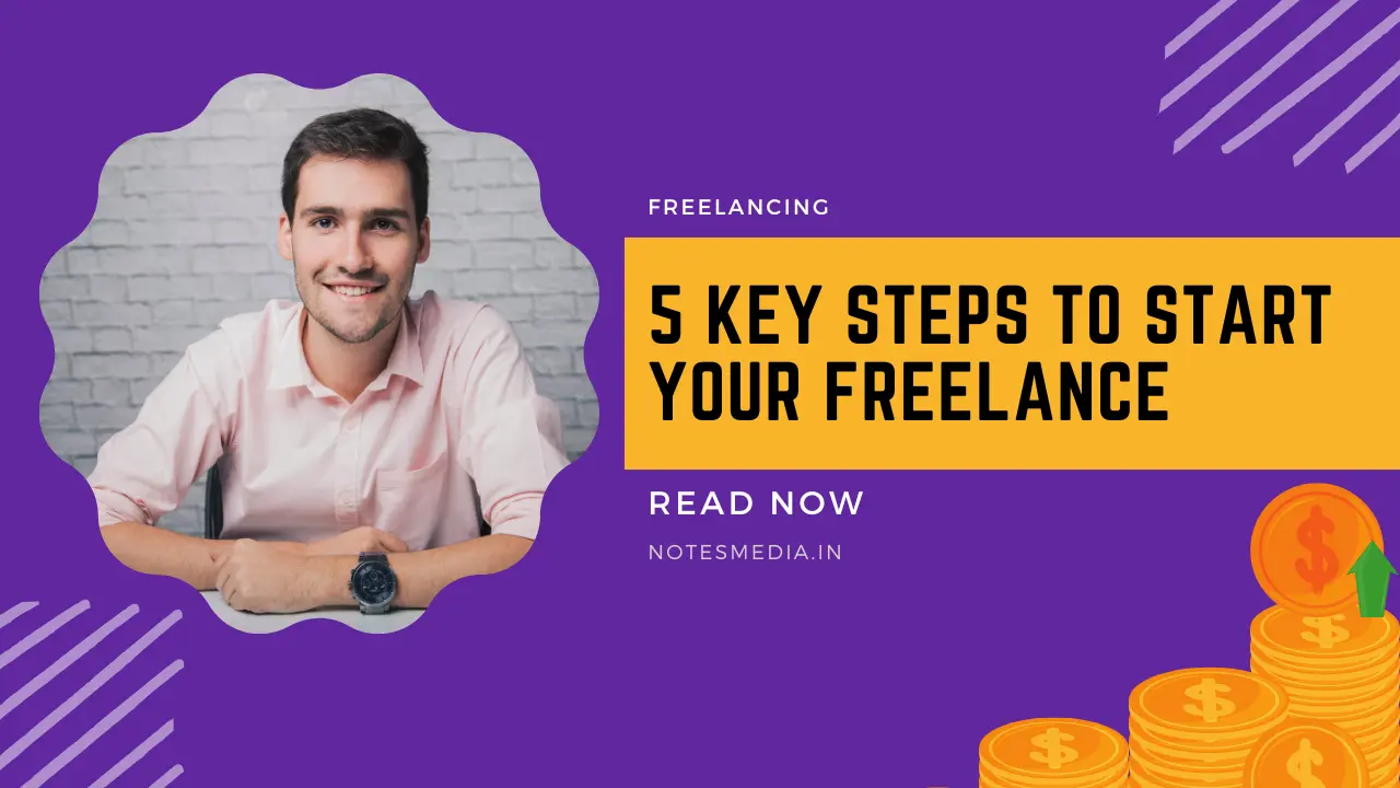 5 Key Steps to Start Your Freelance Journey in 2024